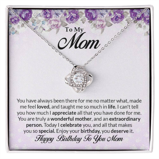 To My Mom - Happy Birthday - You are truly a wonderful mother- Love Knot Necklace