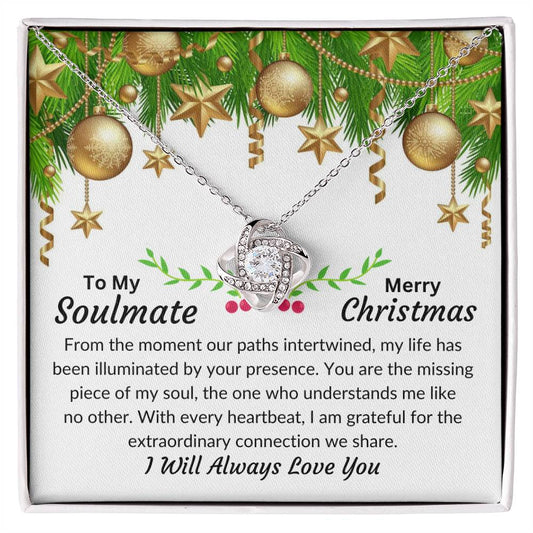 To My Soulmate - Merry Christmas - You are the missing piece of my soul - Love Knot Necklace