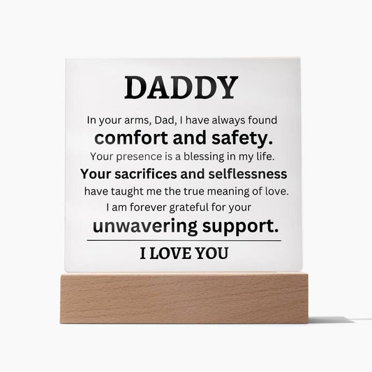 To My Dad - I'm forever grateful for your unwavering support - Acrylic Plaque